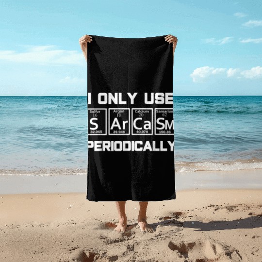 Sarcasm Periodic Table Element Weird Beach Towels