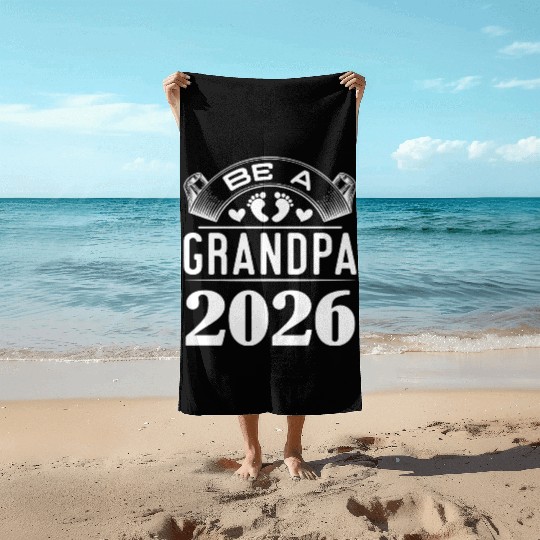 Be A Grandpa 2026 Joyful Anticipation Beach Towels