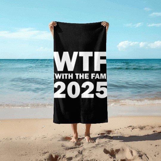 WTF With The Fam 2025 WTF Family Reunion 2025 Beach Towels