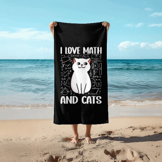 I love math and cats For mathematician math geek Beach Towels