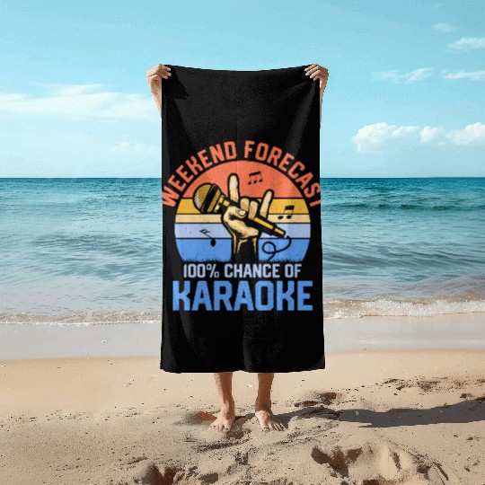 Weekend Forecast 100% Chance Of Karaoke Singer Sin Beach Towels
