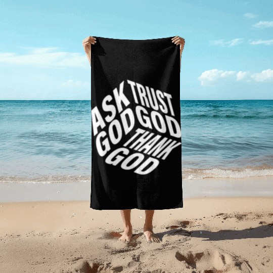Ask Trust Thank God | 3D Faith-Inspired Typograph Beach Towels