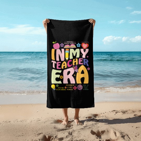 In My Teacher Era Back to School Beach Towels