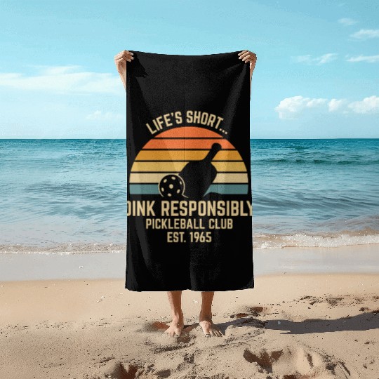 DINK RESPONSIBLY – Funny Retro Pickleball Beach Towels