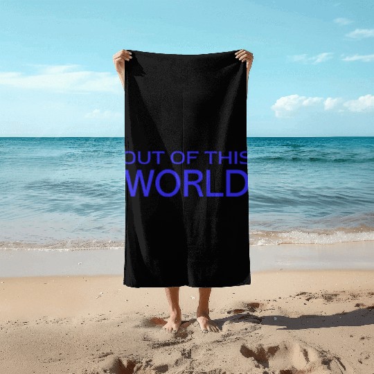 Bold Out of This World Typography Design Beach Towels