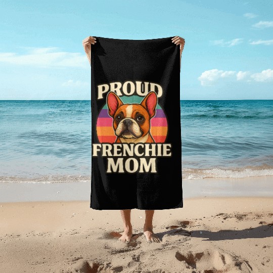 Frenchie Mom Cute French Bulldog Dog Lover Design Beach Towels