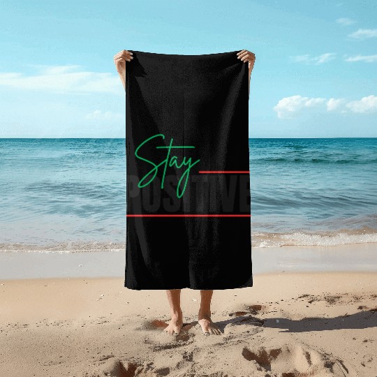 STAY POSITIVE Beach Towels