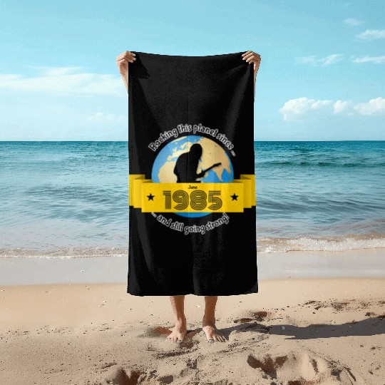40th birthday Rocking this planet since 06/1985 Beach Towels