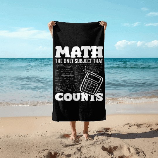 Math Teacher The Only Subject That Counts Beach Towels
