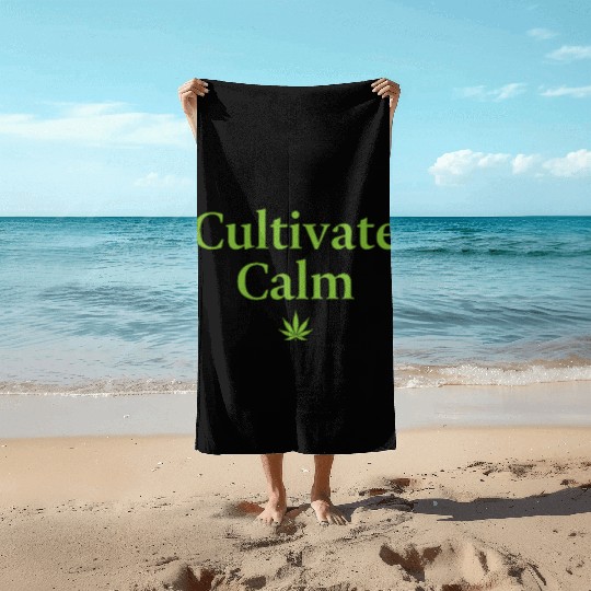 Cultivate Calm Hemp Cannabis Saying Beach Towels