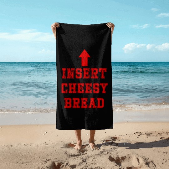 Insert cheesy bread arrow up Beach Towels