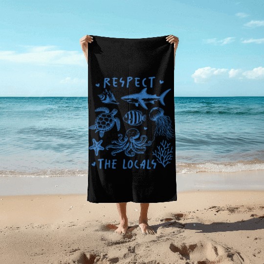 Beach Vacation Respect the locals Beach Towels