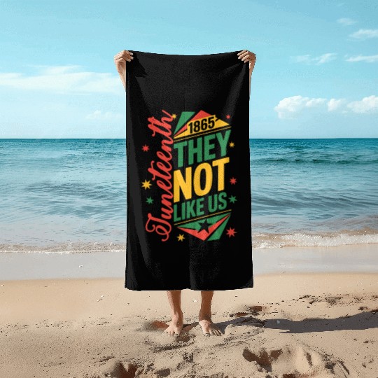 Juneteenth They Not Like Us Beach Towels
