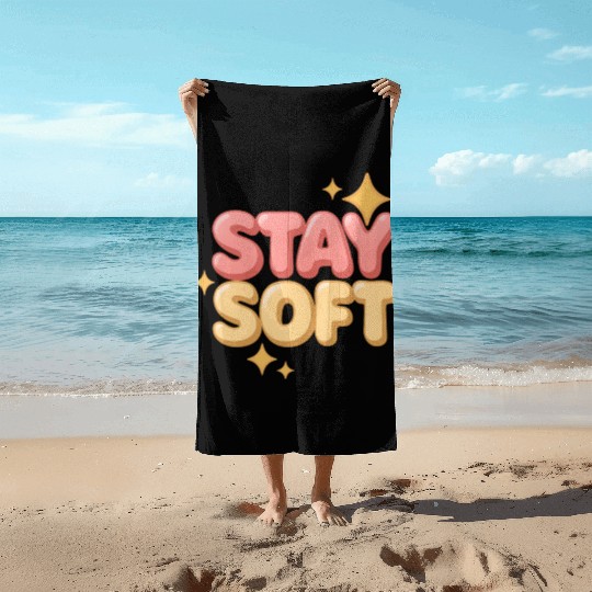 Stay Soft – Bubble Letter Aesthetic Beach Towels