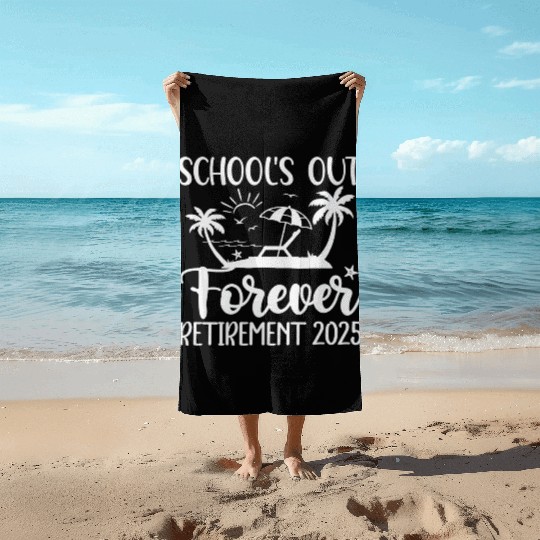 Retired Teacher Retirement Teacher 2025 Beach Towels