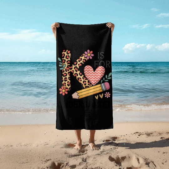 K Is For Kindergarten Teacher Leopard First Day Beach Towels