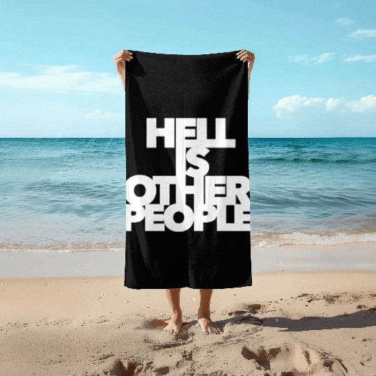 Hell is other people individual creative artist Beach Towels