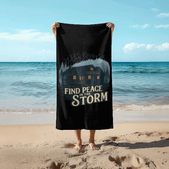 Find Peace in the Storm Cabin Retreat Beach Towels