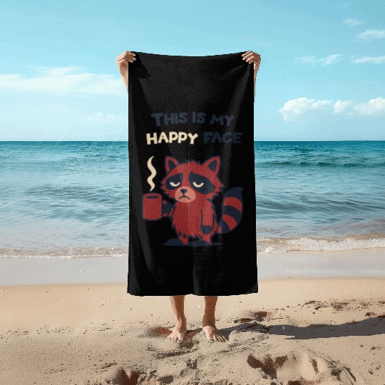 This Is My Happy Face – Sarcastic Raccoon Beach Towels