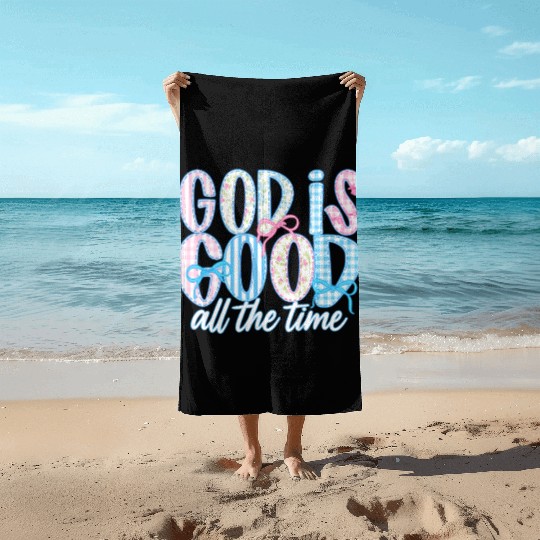 God Is Good All The Time Preppy Boho Christian Beach Towels
