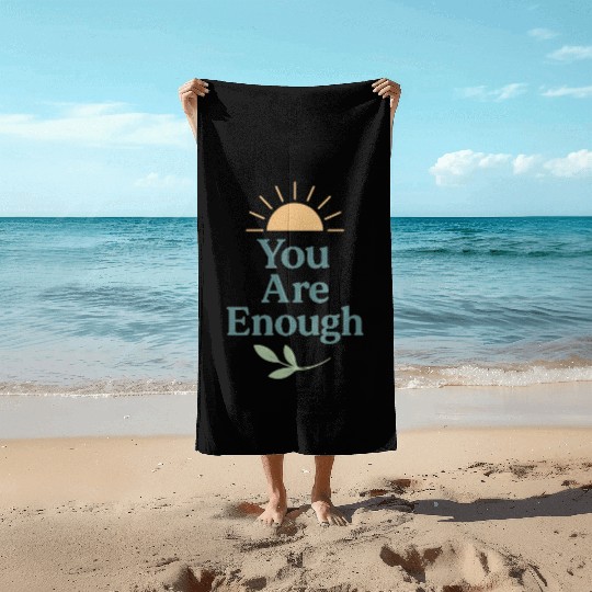 You Are Enough – Mental Health Affirmation Design Beach Towels