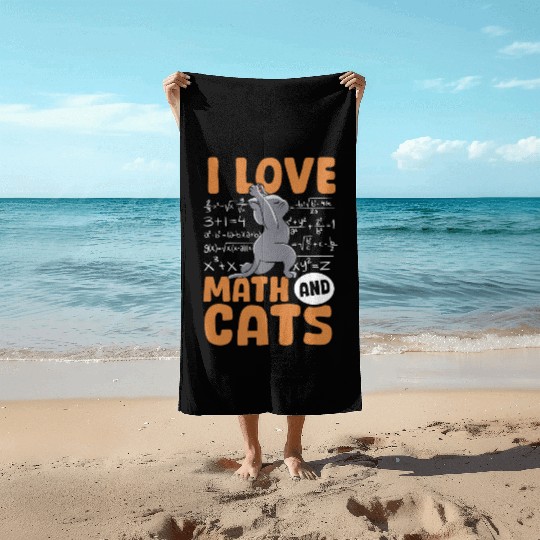 I Love Math Cats Cat Lover Science Teacher Student Beach Towels