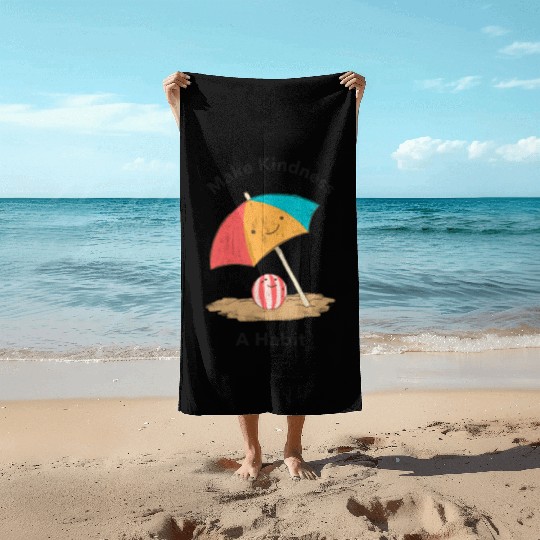 MAKE KINDNESS A HABIT Beach Towels