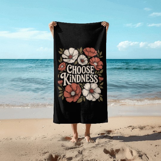 Choose Kindness Boho Flower Vintage Positivity Beach Towels