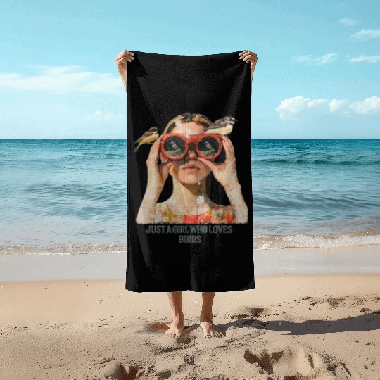 Just a Girl who loves Birds - Birdwatching Beach Towels