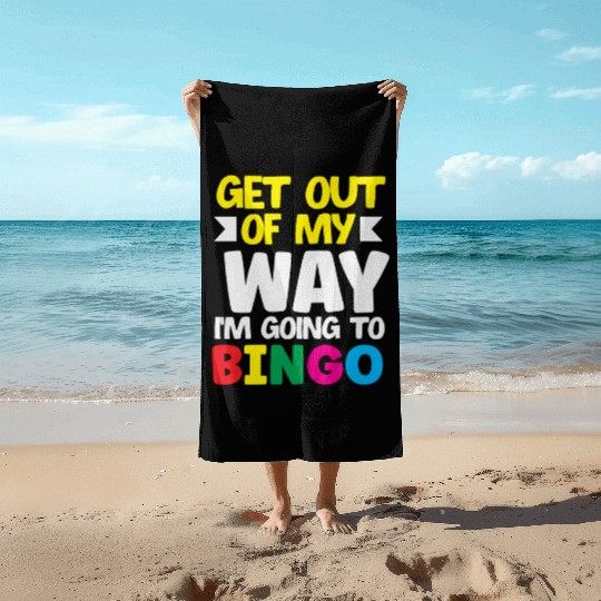 Bingo Get Out Of My Way Bingo Player Fun Beach Towels