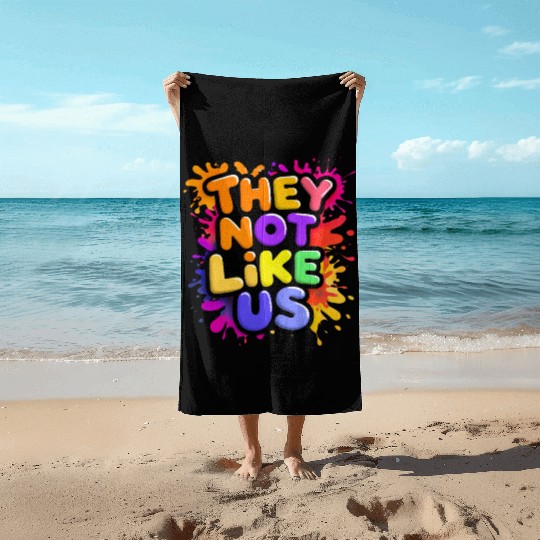 They Not Like Us Beach Towels