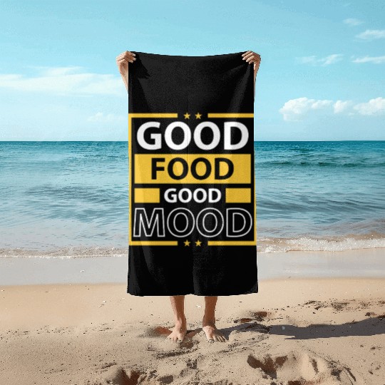 Good Food Good Mood Inspirational Design Beach Towels