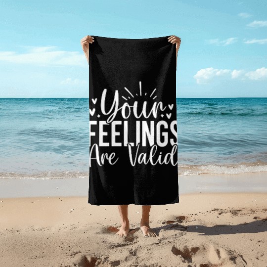 Your Feelings Are Valid - Empathy Design Beach Towels
