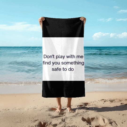Bold Warning Slogan Graphic Beach Towels