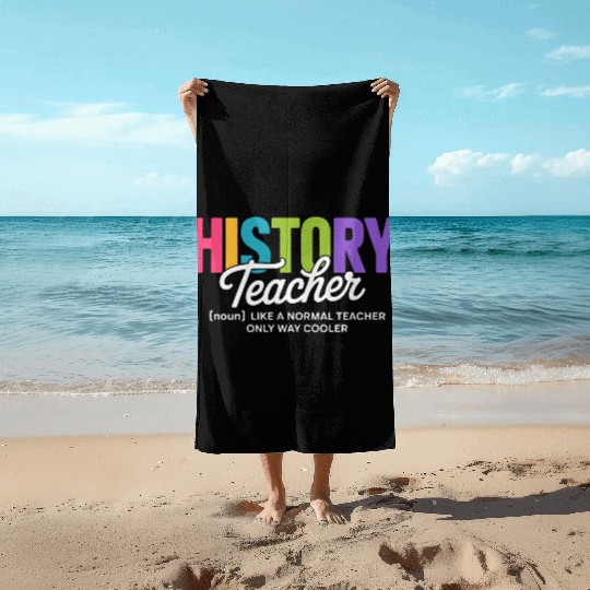 History Teacher Bold Colorful Typography Beach Towels