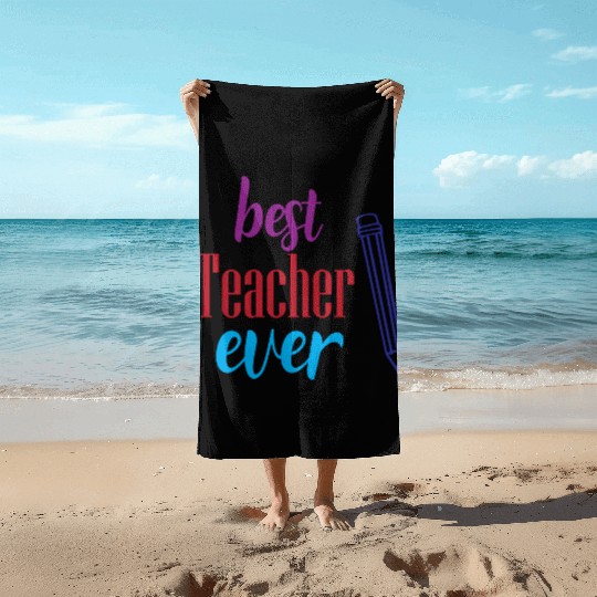 Best Teacher Ever Pencil Gift Beach Towels