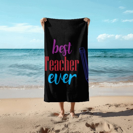 Best Teacher Ever Pencil Gift Beach Towels