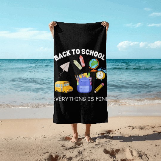 It's Fine I'm Fine Everything Is Fine Teacher Shi Beach Towels
