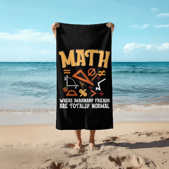 Mathematician Math Teacher Imaginary Friends Beach Towels