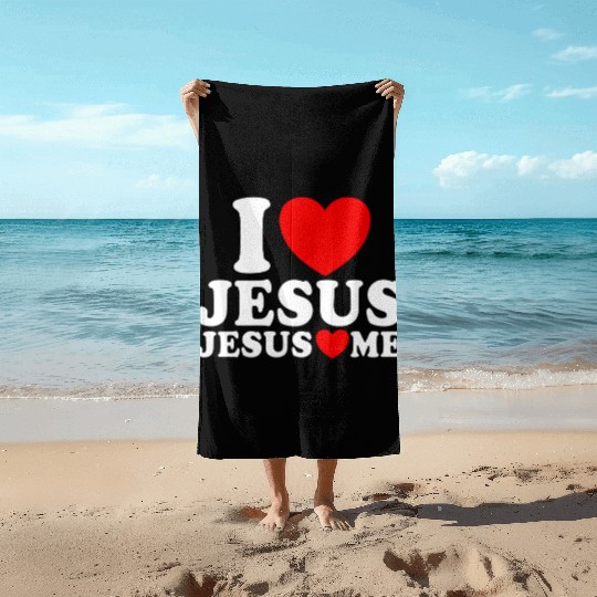 I Love Jesus Jesus Loves Me Christian Faith JesuJs Beach Towels