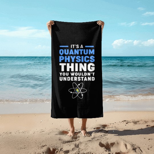 Quantum Physics Science Teacher Beach Towels