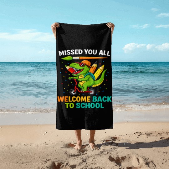 Missed You Welcome Back to School Funny Dinosaur Beach Towels
