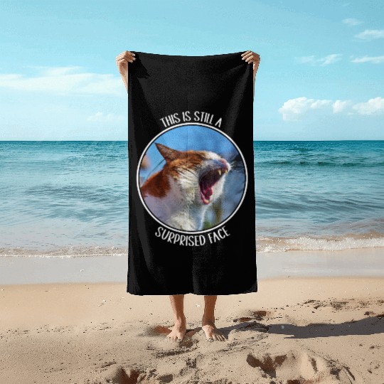 This is Still A Surprised Face Funny Cute Cat Meme Beach Towels