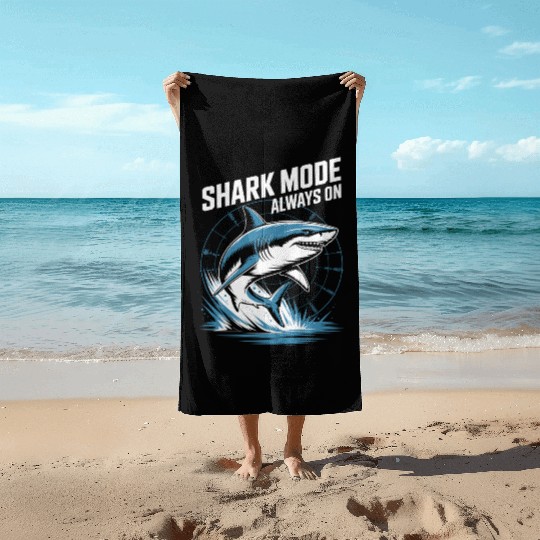 Shark Mode Always On Fierce Predator Vibes Beach Towels