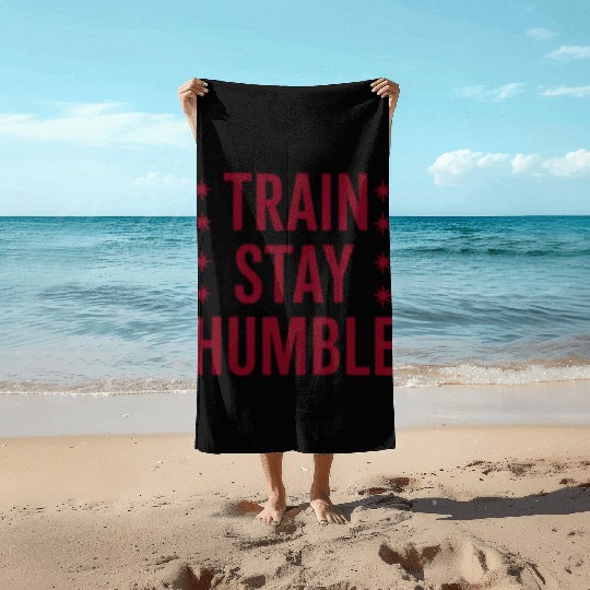 Train Hard Stay Humble Motivational Quote Beach Towels