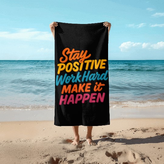 Stay Positive Colorful Motivational Quote Beach Towels