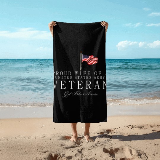 Proud Wife Of A US Army Veteran Beach Towels