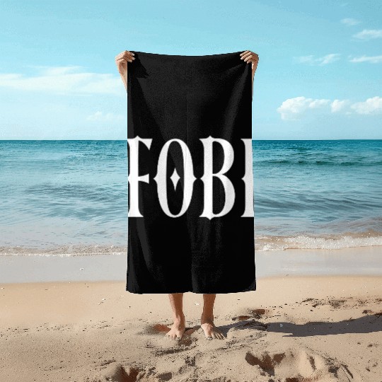 FOBI Fear of Being Included Dark Humor Gothic Beach Towels