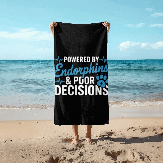 Powered By Endorphins & Poor Decisions Beach Towels
