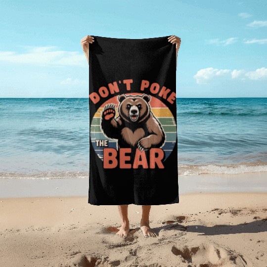 Don’t Poke The Bear Vintage Style Beach Towels